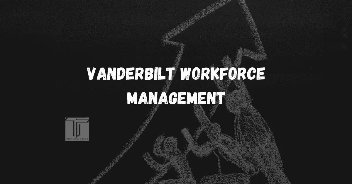 Vanderbilt Workforce Management