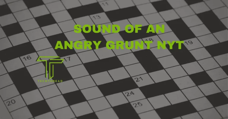 sound of an angry grunt nyt